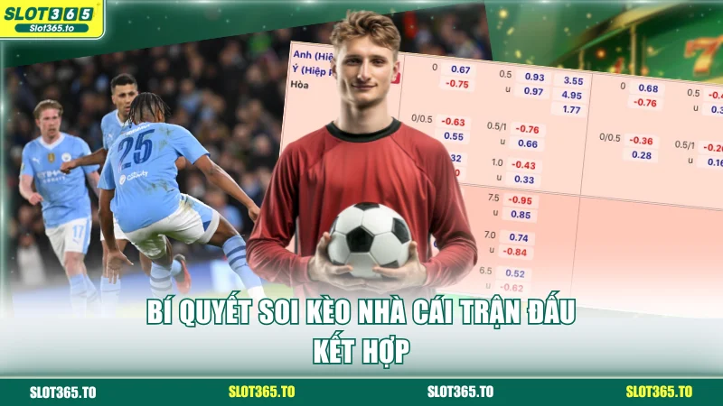 Kèo Nhà Cái Hôm Nay SLOT365 - Odds Cực Đẹp, Ăn X100 Lần 4 Bí quyết soi kèo nhà cái trận đấu kết hợp