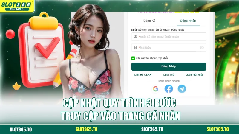 Đăng Nhập SLOT365 - Thao Tác 3 Bước Và Cách Bảo Mật Tối Ưu 1 Cập nhật quy trình 3 bước truy cập vào trang cá nhân
