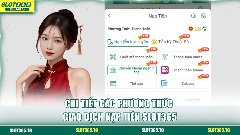Chi tiết các phương thức giao dịch nạp tiền SLOT365