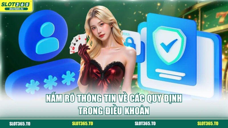 Nắm rõ thông tin về các quy định trong điều khoản