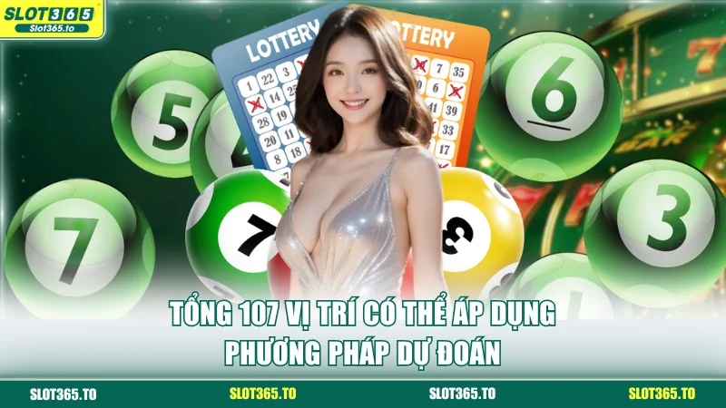 Tổng 107 vị trí có thể áp dụng phương pháp dự đoán