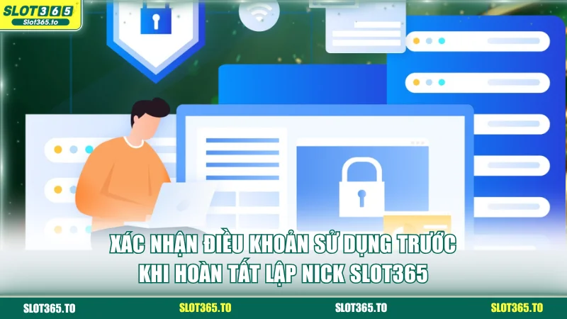 Xác nhận điều khoản sử dụng trước khi hoàn tất lập nick SLOT365