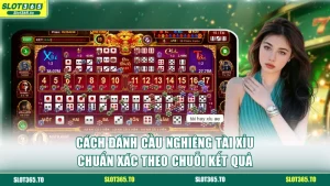 Cách đánh cầu nghiêng Tài Xỉu