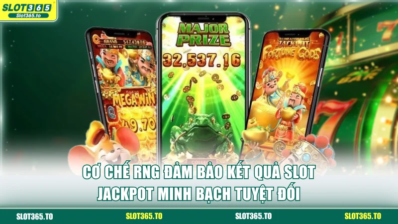 Cơ chế RNG đảm bảo kết quả slot jackpot minh bạch tuyệt đối