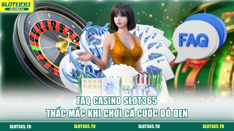 FAQ casino SLOT365