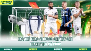 FAQ thể thao SLOT365