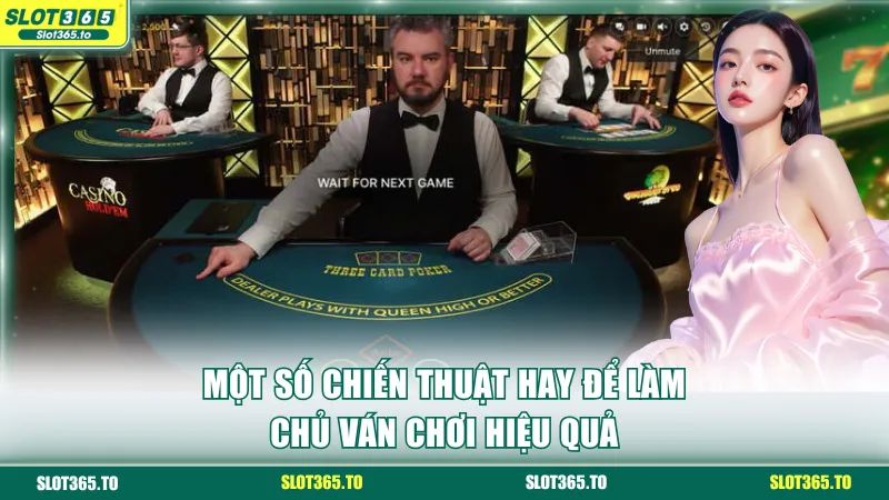 Một số chiến thuật hay để làm chủ ván chơi hiệu quả