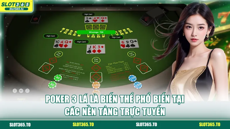 Poker 3 lá là biến thể phổ biến tại các nền tảng trực tuyến